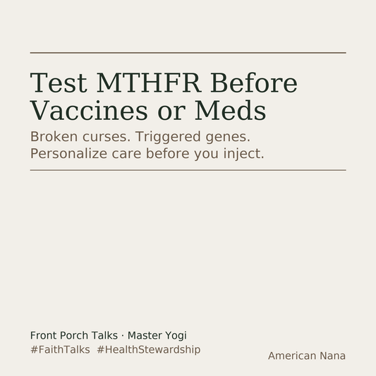 Broken Curses and Triggered Genes: Why We Should Test for MTHFR Before Any Vaccine or Medication