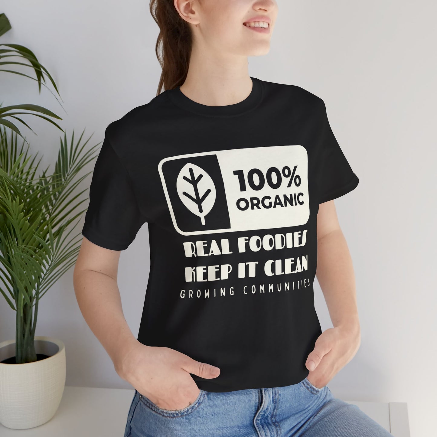 100% Organic – Real Foodies Keep It Clean Tee