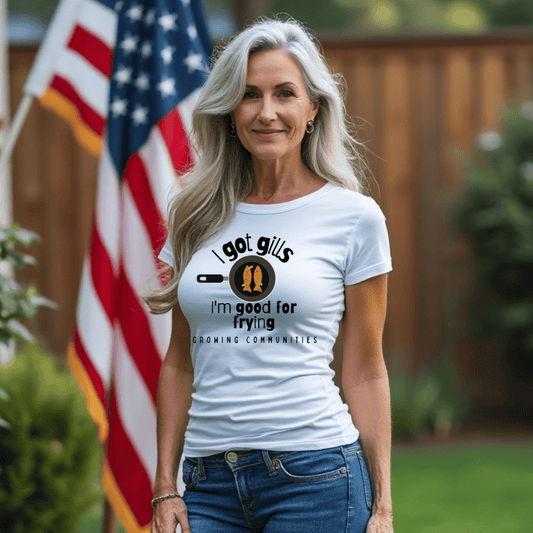 I Got Gills – I'm Good for Frying Tee