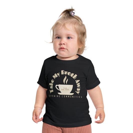 Take My Broth Away – Baby Tee