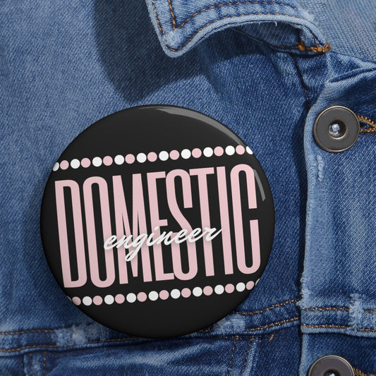 Domestic Engineer Custom Pin Buttons