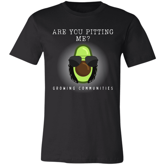 Are you pitting me? - Adult T-Shirt