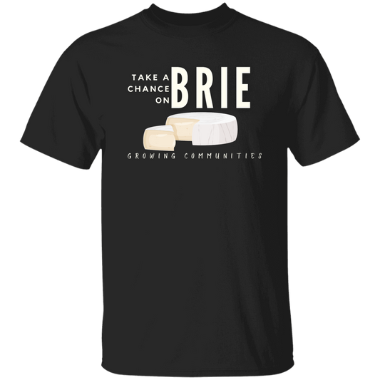 Take a chance on brie - Adult T-Shirt